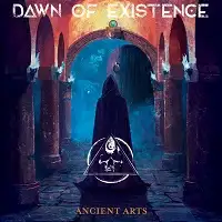 Dawn of Existence - Ancient Arts album cover