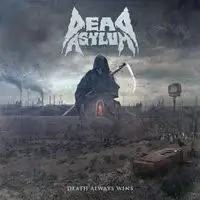 Dead Asylum - Death Always Wins album cover