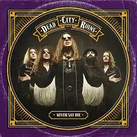 Dead City Ruins - Never Say Die album cover