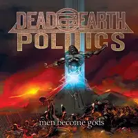 Dead Earth Politics - Men Become Gods album cover