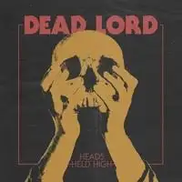 Dead Lord - Heads Held High album cover