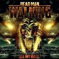 Dead Man Walking - All My Hate album cover