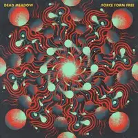 Dead Meadow - Force
