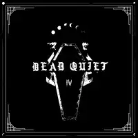 Dead Quiet - IV album cover