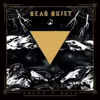 Dead Quiet - Truth And Ruin album cover
