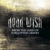 Dead Wish - From The Land Of Forgotten Graves - DEMO album cover