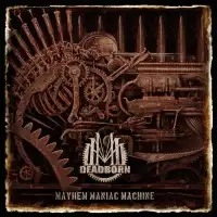 Deadborn - Mayhem Maniac Machine album cover