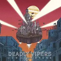 Deadly Vipers - Low City Drone album cover