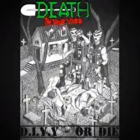 Death In Your Yard (D.I.Y.Y.) - D.I.Y.Y- Or Die! album cover