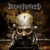 Decapitated - Organic Hallucinosis album cover