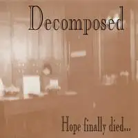 Decomposed - Hope Finally Died... (Reissue) album cover