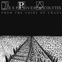 Deep River Acolytes - From The Voids Of Chaos album cover