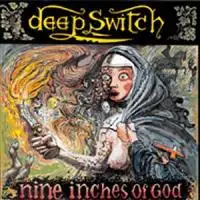 Deep Switch - Nine Inches Of God album cover