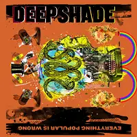 Deepshade - Everything Popular is Wrong album cover