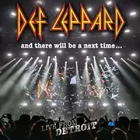 Def Leppard - And There Will Be A Next Time