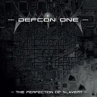 Defcon One - The Perfection Of Slavery album cover