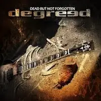 Degreed - Dead But Not Forgotten album cover