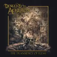 Descend to Acheron - The Transience of Flesh album cover