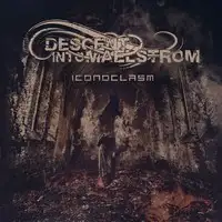 Descent Into Maelstrom - Iconoclasm album cover