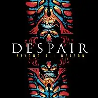 Despair - Beyond All Reason (Reissue) album cover
