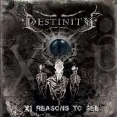 Destinity - XI Reasons To See album cover