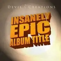 Devil Creations - Insanely Epic Album Title album cover