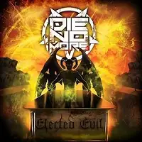 Die No More - Elected Evil album cover