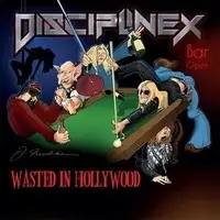 Discipline X - Wasted In Hollywood album cover