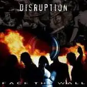 Disruption - Face The Wall album cover