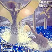 Distant Dreams - The Loving Tongue album cover