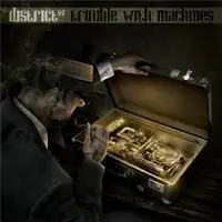 District 97 - Trouble With Machines album cover