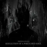 Dødssanger - Reflection of a Wretched Soul album cover