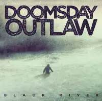 Doomsday Outlaw - Black River album cover