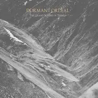 Dormant Ordeal - The Grand Scheme of Things album cover