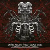 Down Among The Dead Men - Exterminate! Annihilate! Destroy! album cover