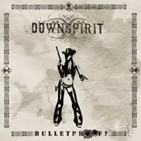 Downspirit - Bulletproof? album cover