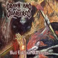 Drawn And Quartered - Hail Infernal Darkness (Reissue) album cover