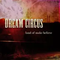 Dream Circus - Land Of Make Believe album cover
