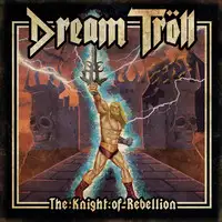 Dream Tröll - The Knight Of Rebellion album cover