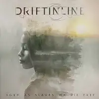 Driftin' Line - Born as Slaves