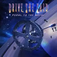 Drive She Said - Pedal to the Metal album cover