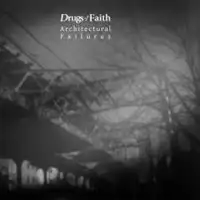 Drugs Of Faith - Architectural Failures album cover