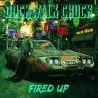Duckwalk Chuck - Fired Up album cover