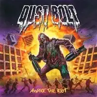 Dust Bolt - Awake The Riot album cover