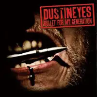 Dustineyes - Bullet For My Generation album cover