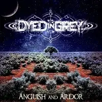 Dyed In Grey - Anguish and Ardor album cover