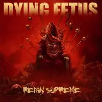 Dying Fetus - Reign Supreme album cover