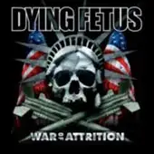 Dying Fetus - War Of Attrition album cover