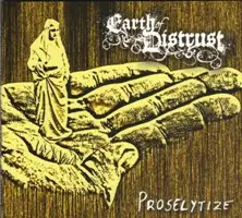 Earth Of Distrust - Proselytize album cover