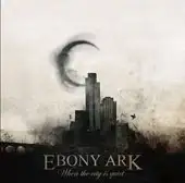 Ebony Ark - When The City Is Quiet album cover